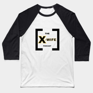 The X-Wife Podcast Logo Design Baseball T-Shirt